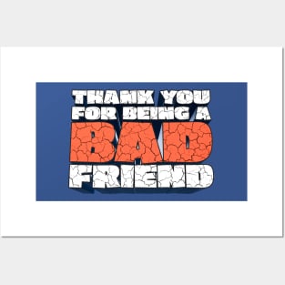 Thank You For Being a Bad Friend - Bobby Lee Bad Friend Fan Quote Design Posters and Art